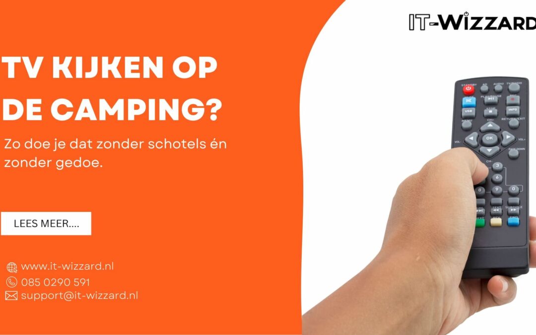 TV kijken op de camping? Zo doe je dat zonder schotels én zonder gedoe.